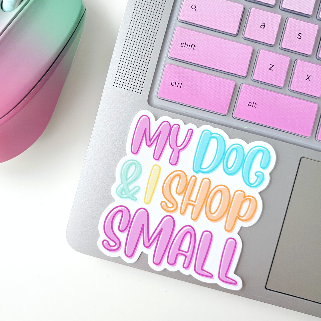 My Dog & I Shop Small Sticker