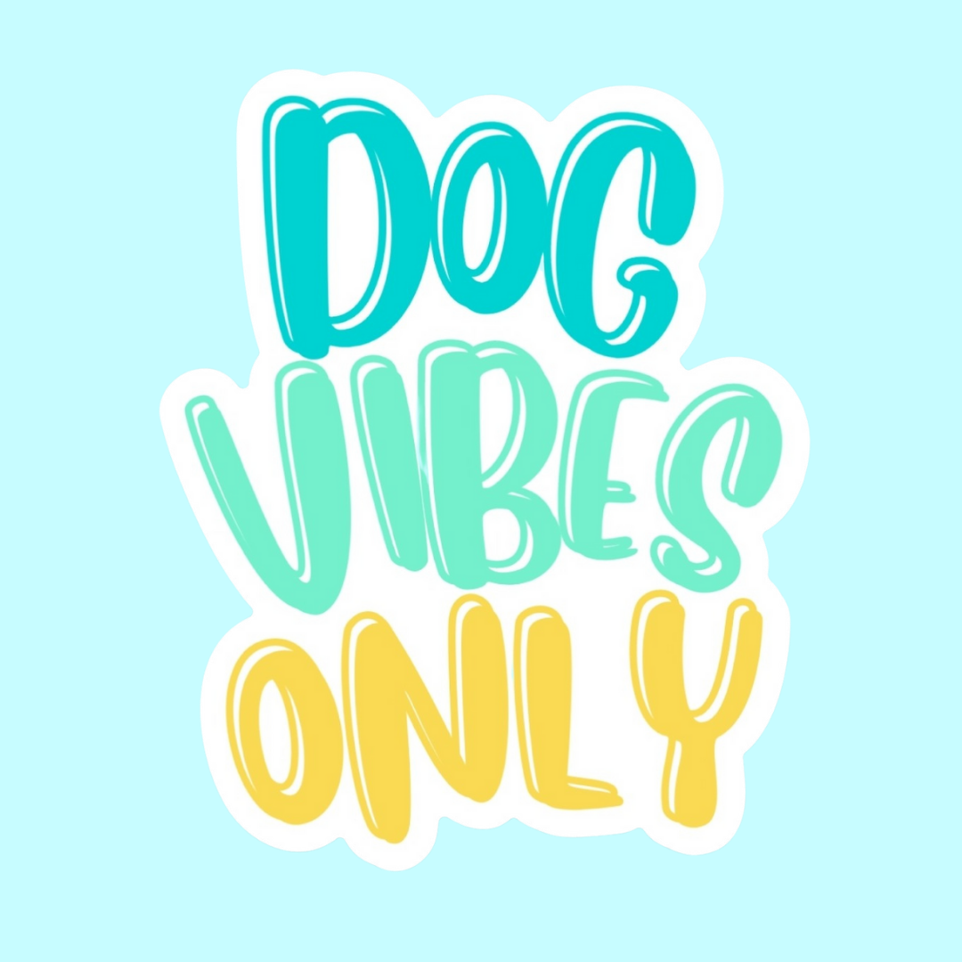 Dog Vibes Only Sticker