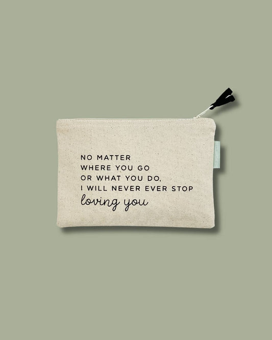 Never Stop Loving You Small Canvas Zipper Pouch